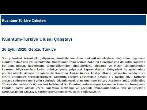 Kuantum-Türkiye Ulusal Çalıştayı (TBAE) / Quantum Future Academy 2020 Tanıtımı – Zafer Gedik