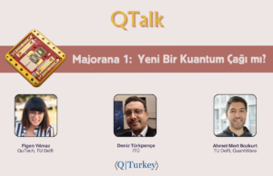QTalk: Majorana 1 Yeni Bir Kuantum Çağı Mı?