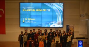 Kuantum Günleri ’25: Türkiye’nin Kuantum Vizyonuna 2 Günlük Yolculuk
